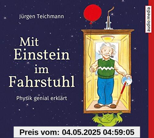Mit Einstein im Fahrstuhl: Physik genial erklärt Mit Einstein im Fahrstuhl: Physik genial erklärt