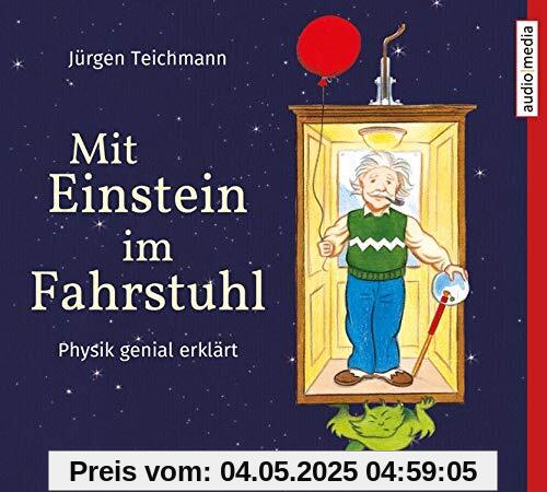 Mit Einstein im Fahrstuhl: Physik genial erklärt