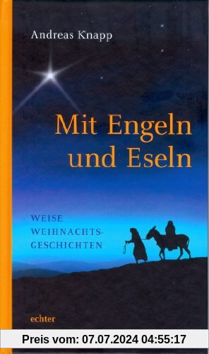 Mit Engeln und Eseln: Weise Weihnachtsgeschichten
