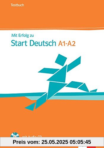 Mit Erfolg zu Start Deutsch A1-A2: Testbuch und Audio-CD