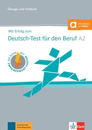 Mit Erfolg zum Deutsch-Test für den Beruf A2: Übungs- und Testbuch mit digitalen Extras von Klett