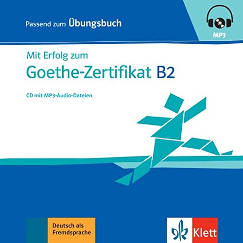 Mit Erfolg zum Goethe-Zertifikat B2: CD zum Übungsbuch mit mp3-Audiodateien von Klett Sprachen GmbH
