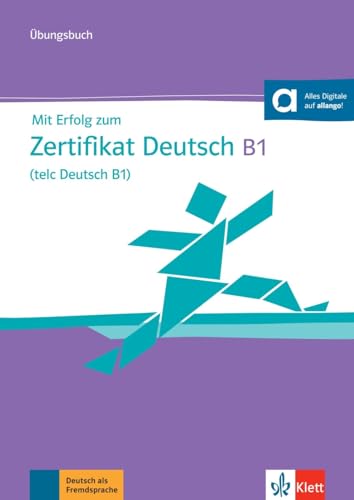 Mit Erfolg zum Zertifikat Deutsch B1 (telc Deutsch B1): Übungsbuch mit Audios