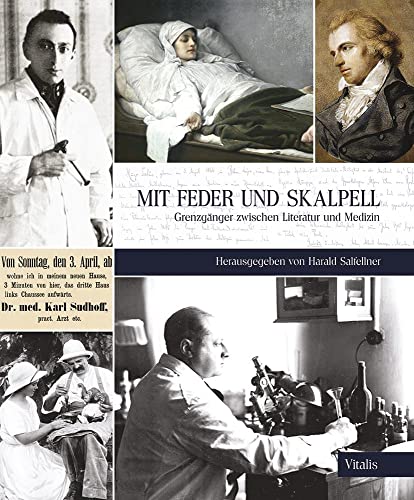 Mit Feder und Skalpell: Grenzgänger zwischen Literatur und Medizin von VITALIS