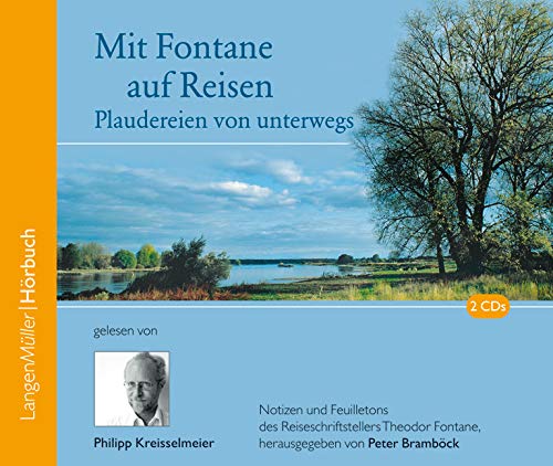 Mit Fontane auf Reisen (CD): Plaudereien von unterwegs. Notizen und Feuilletons des Reiseschriftstellers Theodor Fontane, herausgegeben von Peter Bramböck von Langen - Mueller Verlag