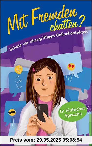 Mit Fremden chatten?: Schutz vor übergriffigen Onlinekontakten Mit Fremden chatten?: Schutz vor übergriffigen Onlinekontakten