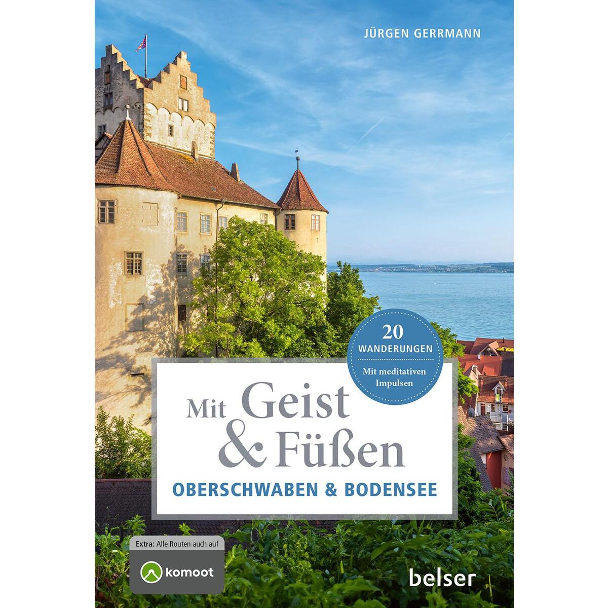Mit Geist & Füßen in Oberschwaben und am Bodensee Mit Geist & Füßen in Oberschwaben und am Bodensee von Belser Reise