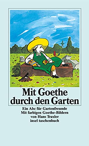Mit Goethe durch den Garten: Ein ABC für Gartenfreunde (insel taschenbuch) von Insel Verlag GmbH