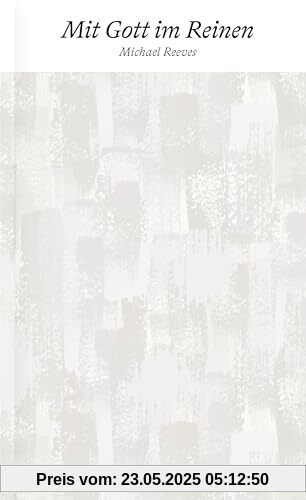 Mit Gott im Reinen (Kernwahrheiten des Evangeliums)