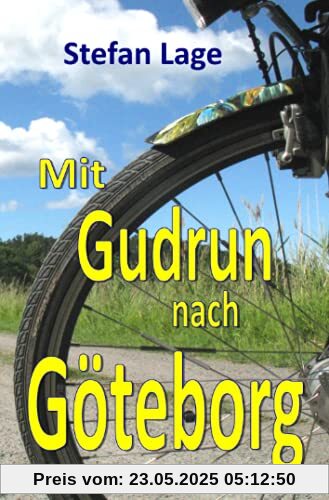 Mit Gudrun nach Göteborg: Vom Reisen woanders hin. Ein Fahrrad kommt auch vor.