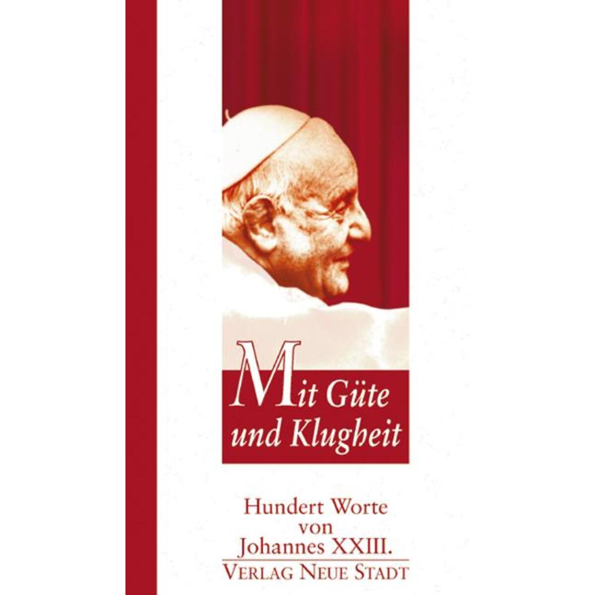 Mit Güte und Klugheit von Verlag Neue Stadt