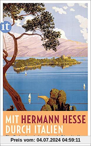 Mit Hermann Hesse durch Italien: Ein Reisebegleiter durch Oberitalien (insel taschenbuch)