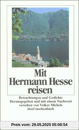 Mit Hermann Hesse reisen: Betrachtungen und Gedichte (insel taschenbuch)