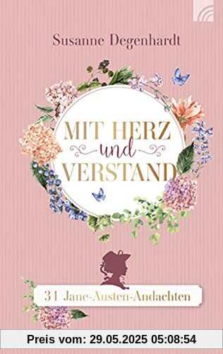 Mit Herz und Verstand: 31 Jane-Austen-Andachten