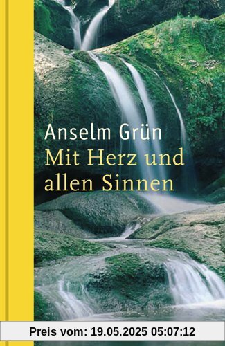 Mit Herz und allen Sinnen: Gute Gedanken für jeden Tag. Sonderausgabe Mit Herz und allen Sinnen: Gute Gedanken für jeden Tag. Sonderausgabe