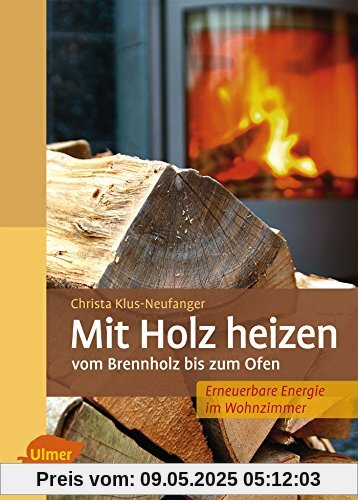 Mit Holz heizen: Vom Brennholz bis zum Ofen