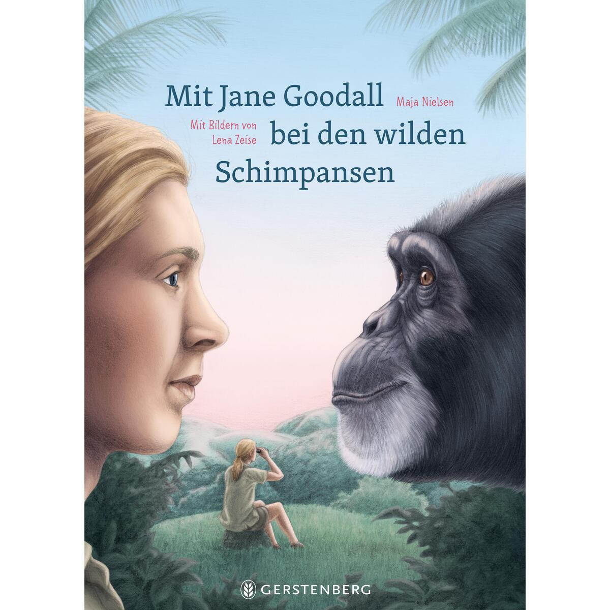 Mit Jane Goodall bei den wilden Schimpansen von Gerstenberg Verlag