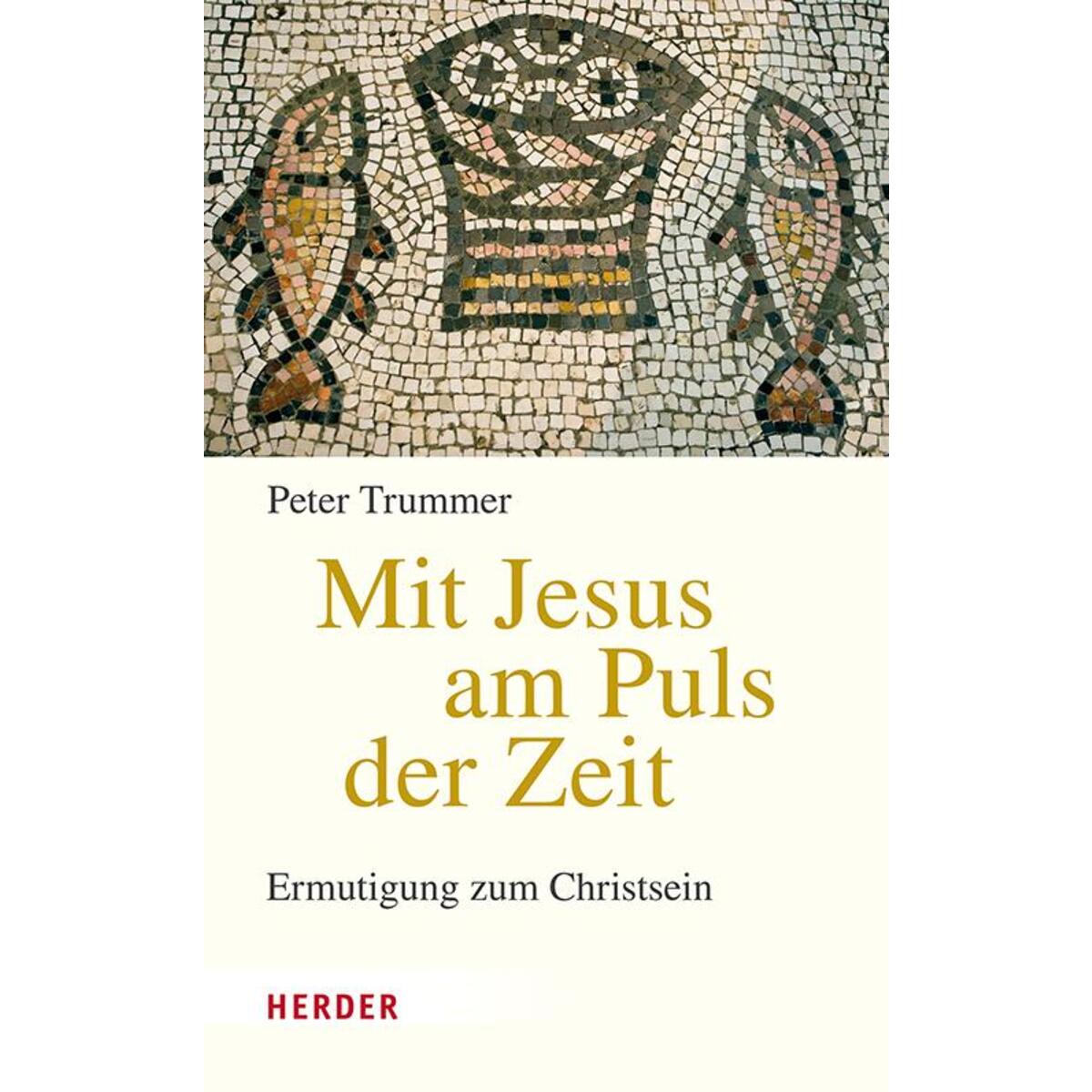Mit Jesus am Puls der Zeit von Herder Verlag GmbH