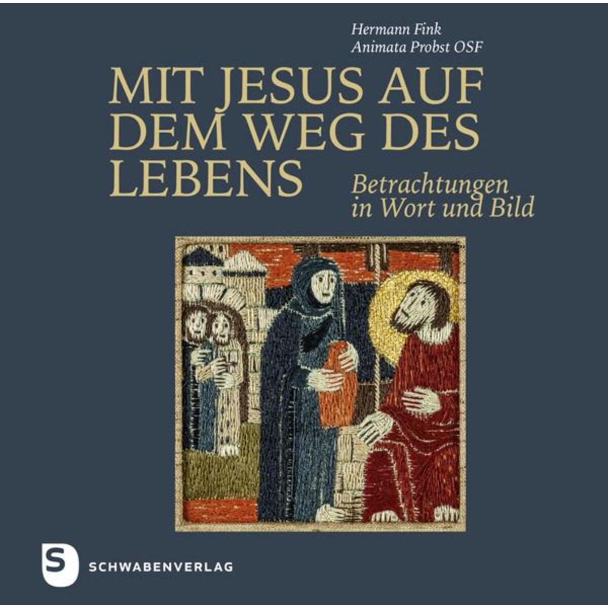 Mit Jesus auf dem Weg des Lebens von Schwabenverlag AG