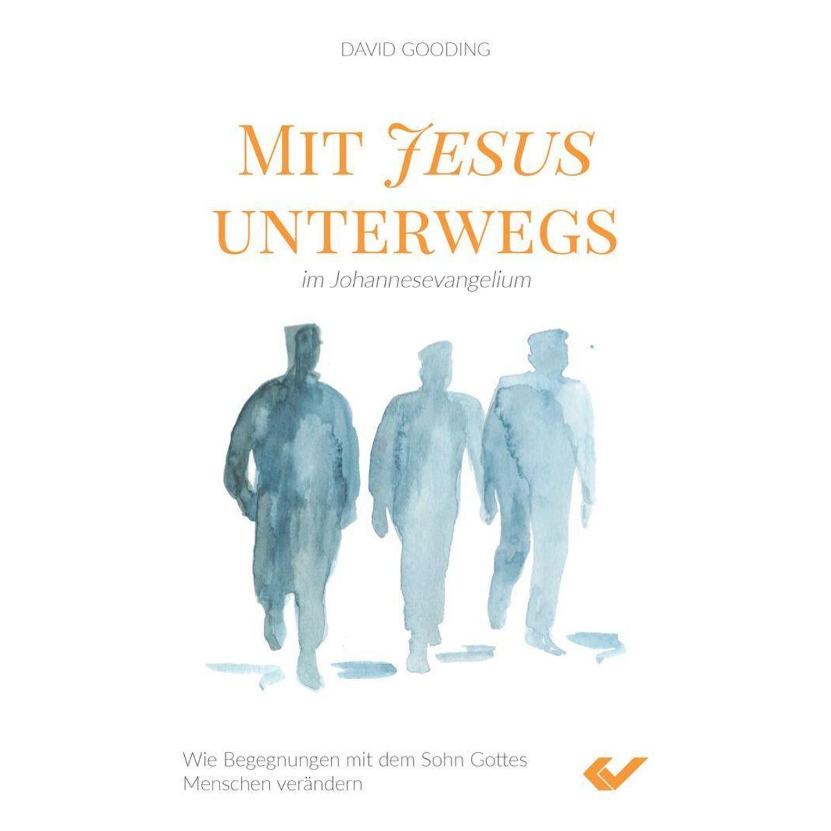 Mit Jesus unterwegs im Johannesevangelium Mit Jesus unterwegs im Johannesevangelium von Christliche Verlagsges.