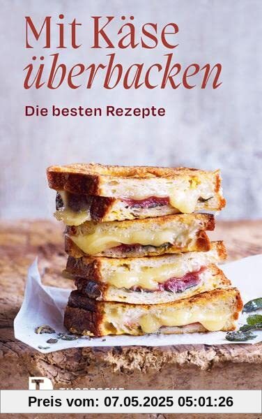 Mit Käse überbacken: Die besten Rezepte (Thorbeckes Kleine Schätze)