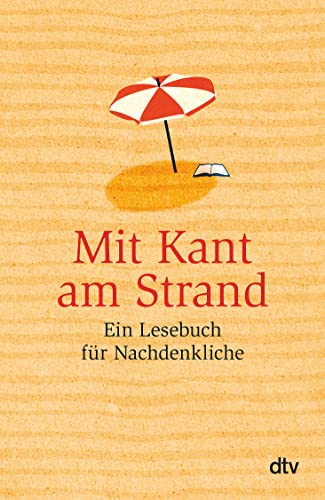 Mit Kant am Strand: Ein Lesebuch für Nachdenkliche