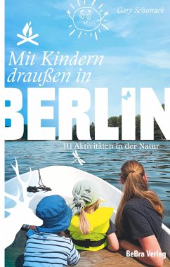Mit Kindern draußen in Berlin von Berlin Edition im bebra verlag