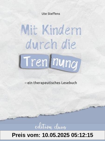 Mit Kindern durch die Trennung – ein therapeutisches Lesebuch