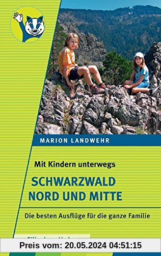 Mit Kindern unterwegs - Schwarzwald Nord und Mitte: Die besten Ausflüge für die ganze Familie