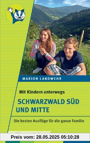 Mit Kindern unterwegs - Schwarzwald Süd und Mitte: Die besten Ausflüge für die ganze Familie