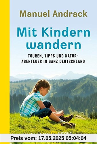 Mit Kindern wandern: Touren, Tipps und Naturabenteuer in ganz Deutschland