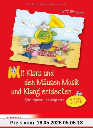 Mit Klara und den Mäusen Musik und Klang entdecken: Spielimpulse und Angebote für Kinder unter Drei