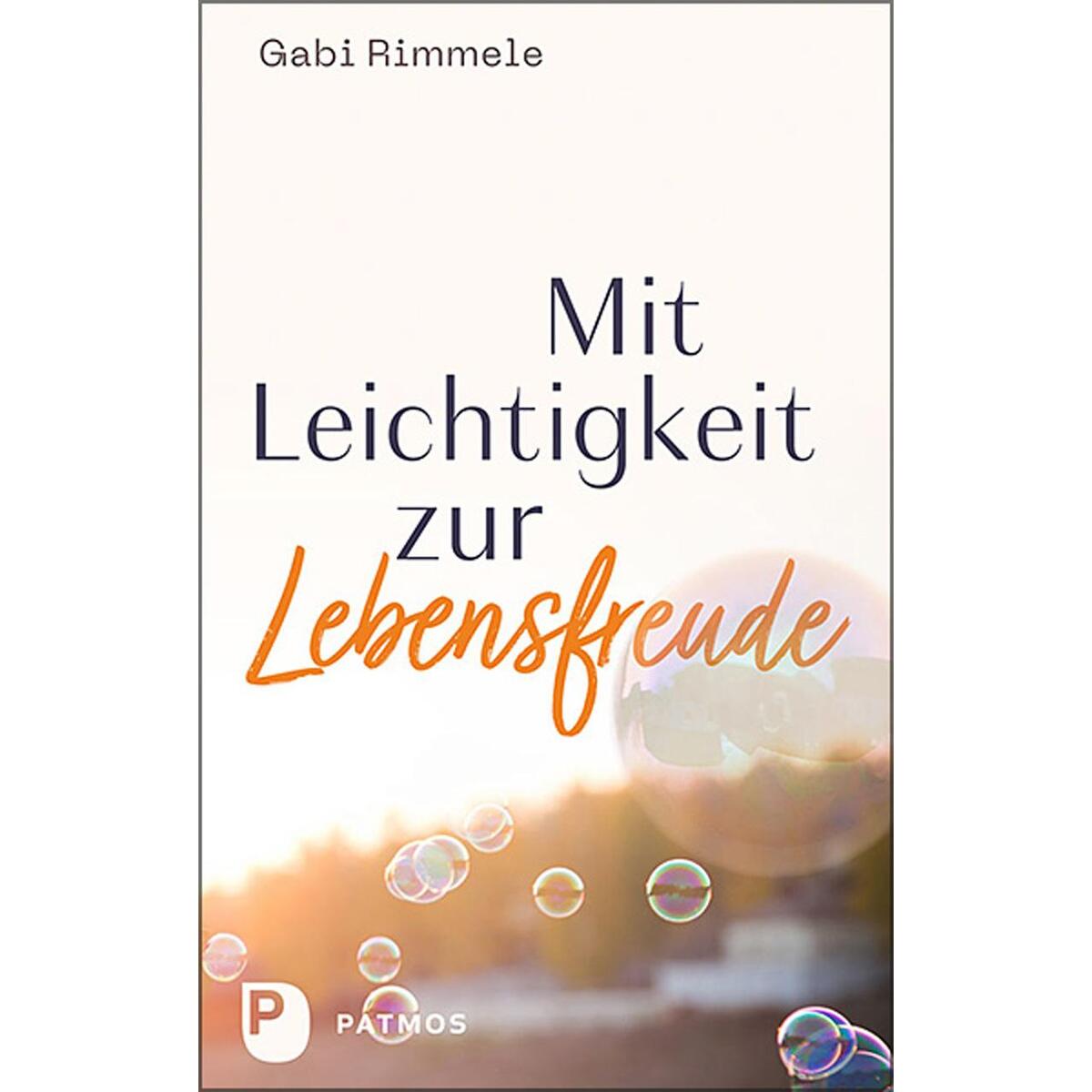 Mit Leichtigkeit zur Lebensfreude von Patmos-Verlag