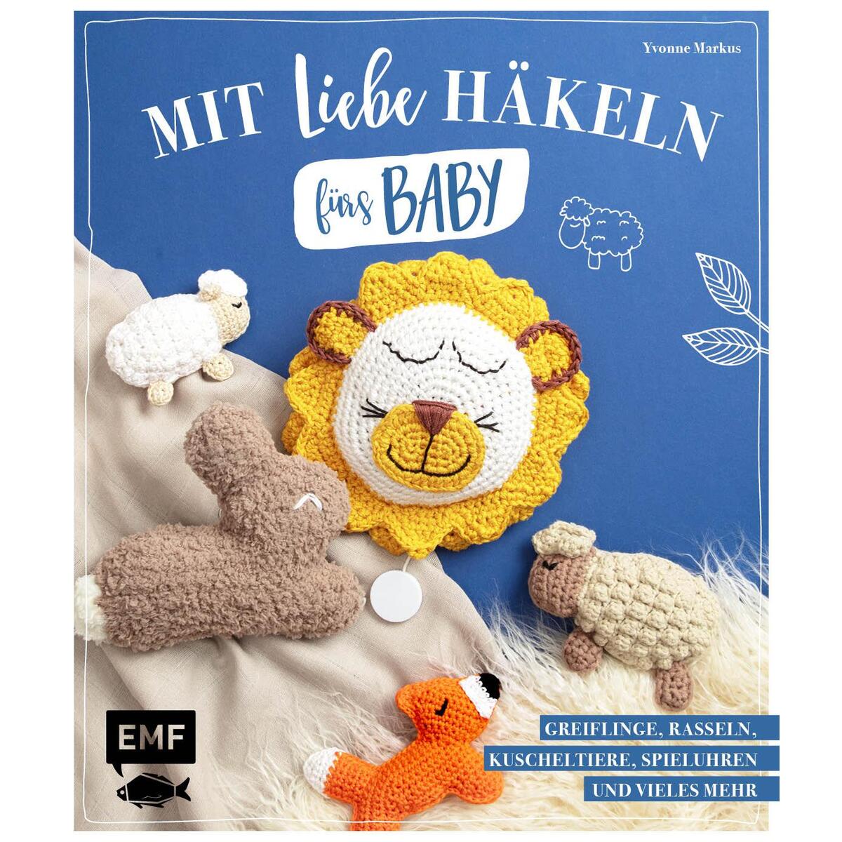Mit Liebe häkeln fürs Baby Mit Liebe häkeln fürs Baby von Edition Michael Fischer