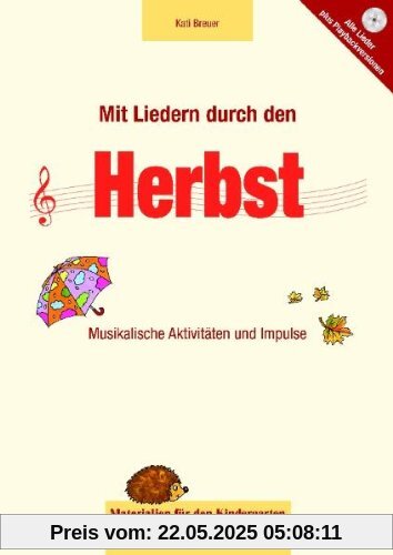 Mit Liedern durch den Herbst: Musikalische Aktivitäten und Impulse Mit Liedern durch den Herbst: Musikalische Aktivitäten und Impulse