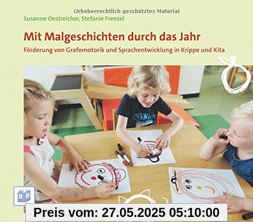 Mit Malgeschichten durch das Jahr: Förderung von Grafomotorik und Sprachentwicklung in Krippe und Kita