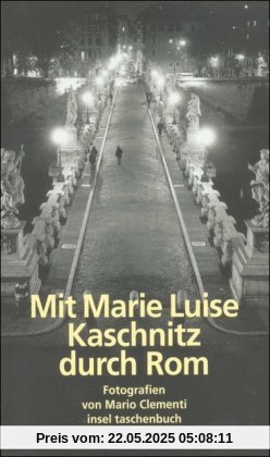Mit Marie Luise Kaschnitz durch Rom (insel taschenbuch)