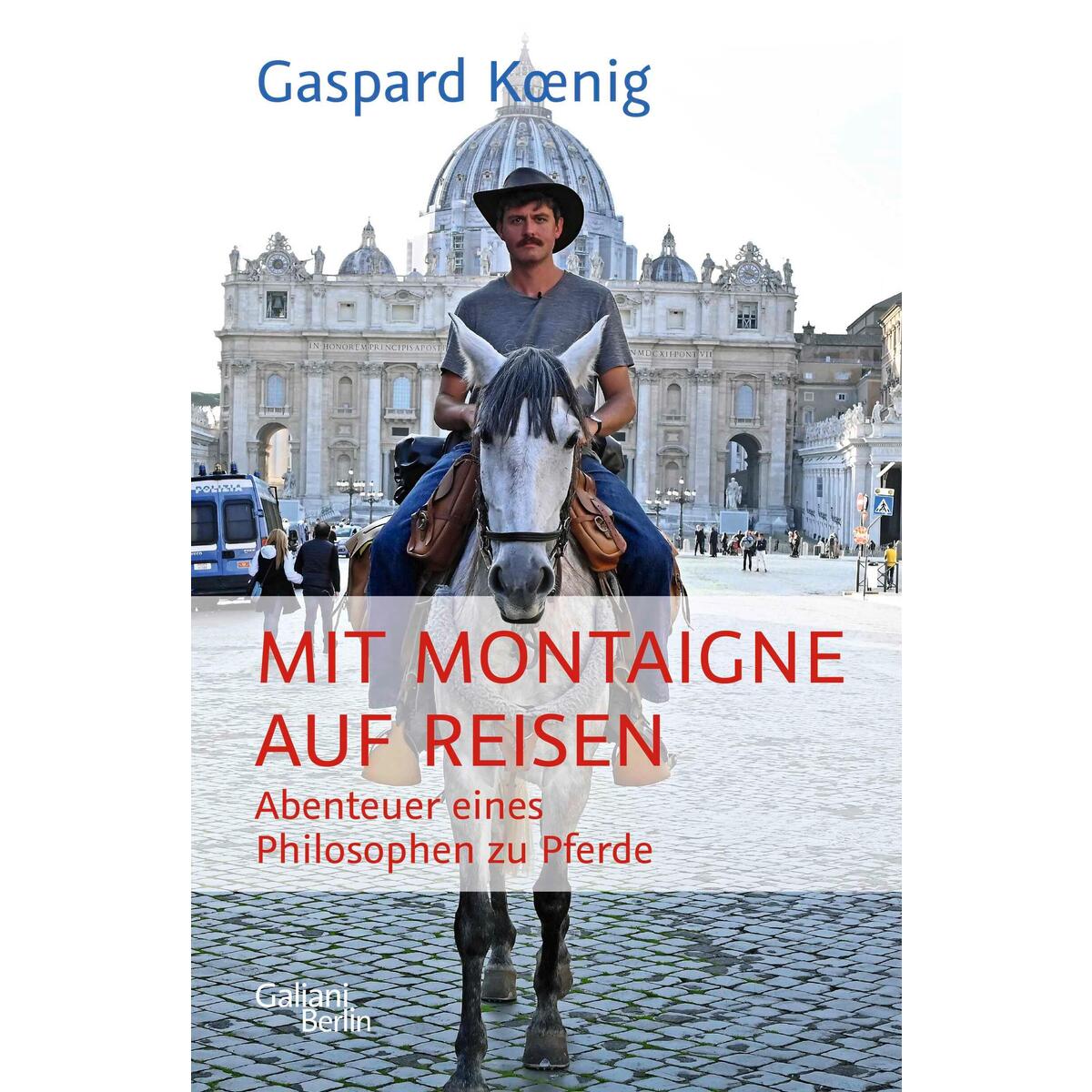 Mit Montaigne auf Reisen von Galiani, Verlag