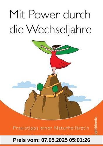Mit Power durch die Wechseljahre: Praxistipps einer Naturheilärztin