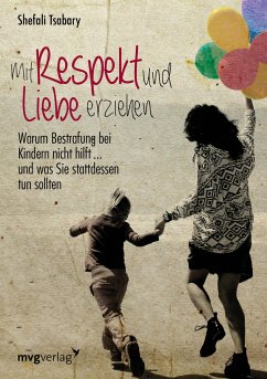 Mit Respekt und Liebe erziehen von mvg Verlag