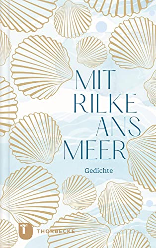 Mit Rilke ans Meer: Gedichte von Jan Thorbecke Verlag