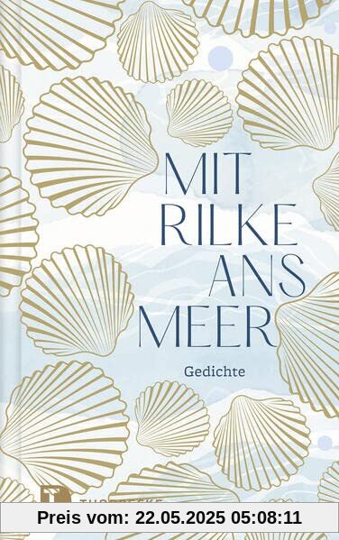 Mit Rilke ans Meer: Gedichte