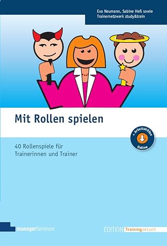 Mit Rollen spielen I: Rollenspielsammlung für Trainerinnen und Trainer (Edition Training aktuell)