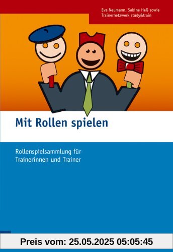 Mit Rollen spielen: Rollenspielsammlung für Trainerinnen und Trainer