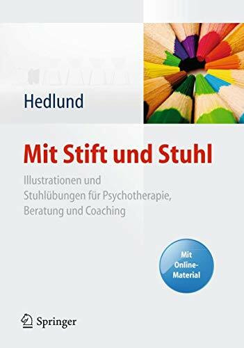 Mit Stift und Stuhl: Illustrationen und Stuhlübungen für Psychotherapie, Beratung und Coaching...