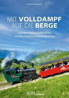 Mit Volldampf auf die Berge von GeraMond / Verlagsgruppe Bahn