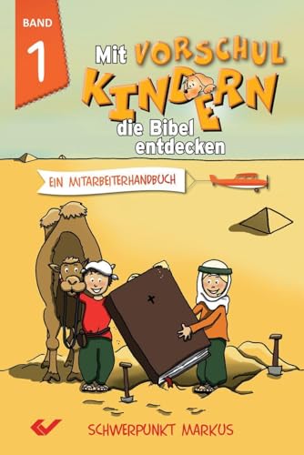 Mit Vorschulkindern die Bibel entdecken Band 1: Schwerpunkt Markus von Christliche Verlagsgesellschaft