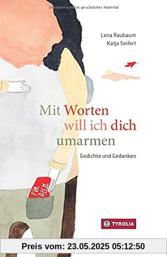 Mit Worten will ich dich umarmen: Gedichte und Gedanken