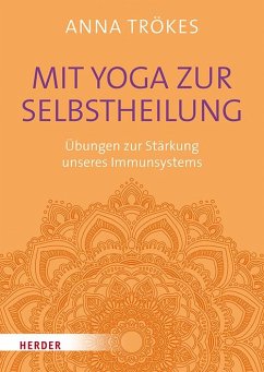 Mit Yoga zur Selbstheilung von Herder, Freiburg