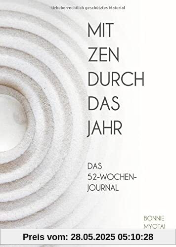 Mit Zen durch das Jahr: Das 52-Wochen-Journal Mit Zen durch das Jahr: Das 52-Wochen-Journal